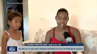 M&atilde;e precisa de ajuda para tratamento da filha com problema na traqueia