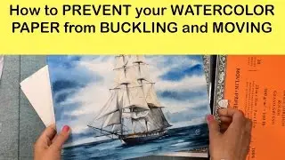 How to Prevent your Watercolor Paper from Buckling and Moving