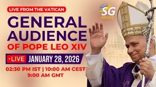 General Audience | Pope Leo XIV |  Live | Vatican | January 28 , 2026