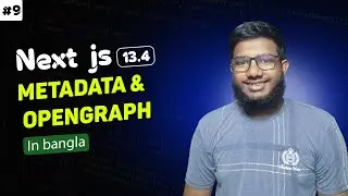 Next.js 13 Crash Course Tutorial in bangla #9 - Metadata and OpenGraph - abtahi hasan