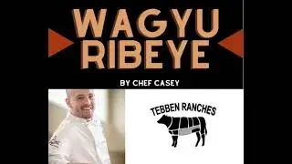 Wagyu Ribeye Steak Recipe by Chef Casey Copeland for Tebben Ranches, TX