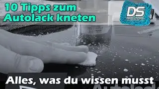 10 Tipps zum Autolack kneten - alles was du über das Kneten wissen musst!