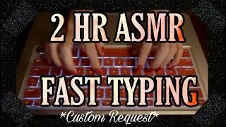 ✧ 2 HR ASMR CUSTOM REQUEST ✧ RELAXING FAST TYPING SOUNDS FOR YOUR SLEEP & STUDYING ✧ NO TALKING ✧