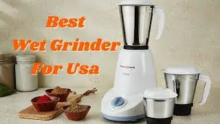 Top 9 Best Wet Grinder For USA