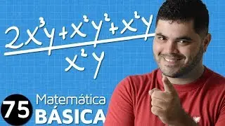 🔴 DIVISÃO DE POLINÔMIO POR MONÔMIO com Exemplos e Desafio 👉 Álgebra Básica MAB #75