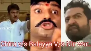 Chiru V/s Balayya V/s Ntr War... Trolls