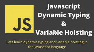8. Javascript Dynamic Typing Behavior and Variable Hoisting on Javascript language