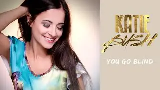 Katie Bush - You Go Blind [Official Audio]