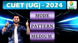 MODE, MEDIUM AND PATTERN OF CUET EXAM 2024 | CUET (UG) | Class 12