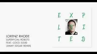 Lorenz Rhode - Superficial Robots feat. Coco Solid (Jimmy Edgar Remix) | Exploited