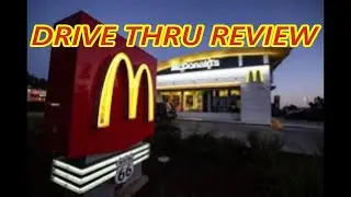 MCDONALDS DRIVE THRU REVIEW