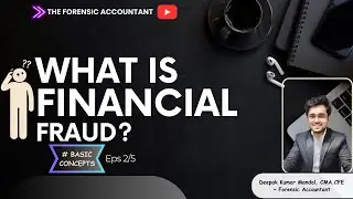What is Financial Fraud? | The Forensic Accountant (Basic Concepts Ep. 2/5)