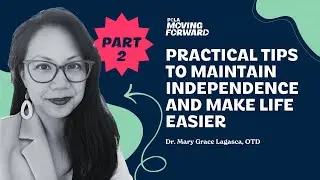 Practical Tips to Maintain Independence and Make Life Easier Part 2