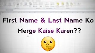 First Name & Last Name Ko Merge Kaise karen | Excel Data Entry | Excel for Fresher | Excel Tricks🔥