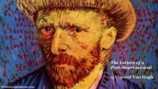 Vincent Van Gogh: Letters of a Post-Impressionist - FULL AudioBook | Greatest AudioBooks