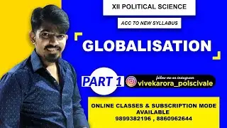 Globalisation Part 1 || NCERT || 12TH Political Science || CHAPTER 9 | Contemporary World Politics