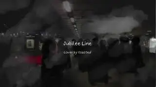 Wilbur Soot- Jubilee Line (cover by toasted)