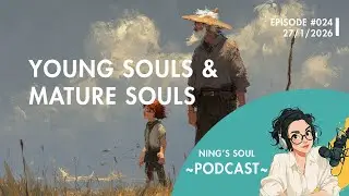 Young Souls & Mature Souls? | Soul Memory Series - Episode 24