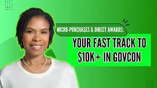 Micro-Purchases & Direct Awards: Your Fast Track to $10K+ in GovCon