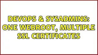DevOps & SysAdmins: One webroot, multiple ssl certificates
