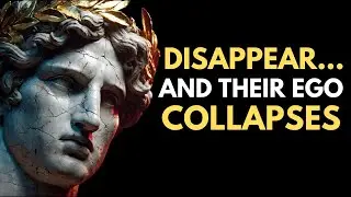DON’T SAY A WORD… JUST DISAPPEAR AND WATCH THEM COLLAPSE | Stoicism
