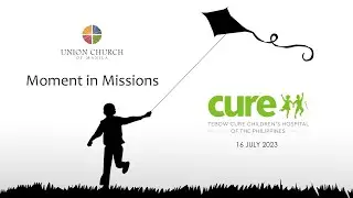 UCM Moment in Missions July 16, 2023 - Tebow Cure Children's Hospital