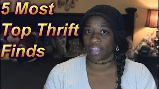 5 MOST TOP THRIFT FINDS | STUFF 2 DISCUSS