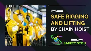 Topic9 Safe Rigging and Lifting by Chain Hoist : Safety Technical Skill in Construction