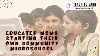 Why Should Educated Woman Start their Own Community Micro-school ? #computer#digitallearning