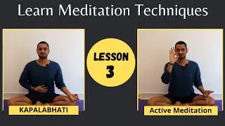 Learn & Practice Meditation Lesson -3, Guided Meditation Technique, Kapalabhati-an Active Meditation
