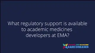 IMT Use Case: EMA support for academic medicines developers - EJP RD
