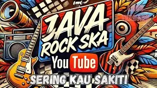 Lagu Terbaru Java Rock ska | Sering Kau Sakiti