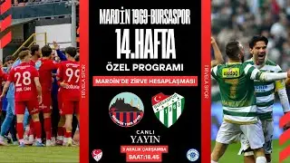 Mardin 1969-Bursaspor 14.Hafta &Ouml;zel Programı! Zirve'de Kritik M&uuml;cadele! Hedefler 3 Puan
