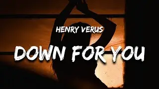 Henry Verus - Down For You (Lyrics)