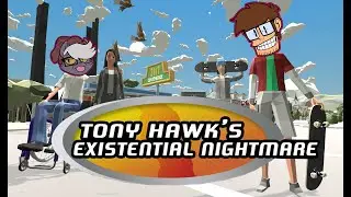 TONY HAWK'S EXISTENTIAL NIGHTMARE - The Musical