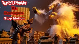 Wolfman Vs. Baragon Stop Motion Animation (ウルフマン Vs.バラゴンのストップモーションアニメーション)