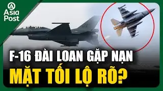 Tin Quốc tế 11/1: Tai nạn F-16 phơi b&agrave;y b&agrave;i to&aacute;n trang bị gi&agrave; cỗi của qu&acirc;n đội Đ&agrave;i Loan | Asia post
