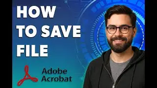Как сохранить файл из Adobe Acrobat [Руководство 2025]