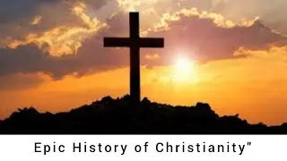 The Epic History of Christianity | Christian Religion | BM HISTORY
