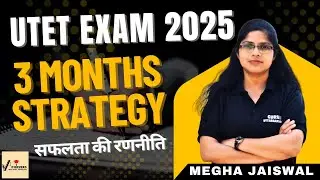 UTET Exam 2025 ऐसे करे तयारी | Complete preparation strategy | Megha Jaiswal #utet2025 #exam