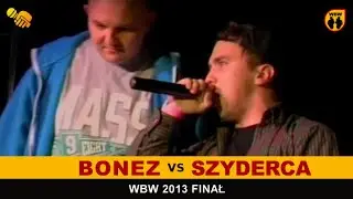 Szyderca 🆚 Bonez 🎤 WBW 2013 Finał (freestyle rap battle)