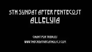 Fifth Sunday after Pentecost Alleluia | The Creative Catholics