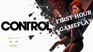 Control First Hour Gameplay