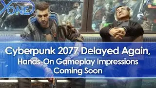 Cyberpunk 2077 Delayed Again, Hands-On Gameplay Impressions Coming Soon
