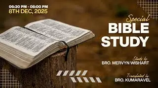 Special Bible Study | Eva. Mervyn Wishart | Translation - Eva.Kumaravel | 08.12.2025 | 6.30 PM