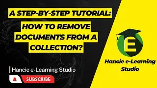 A Step-by-Step Tutorial: How to Remove Documents from a Collection?