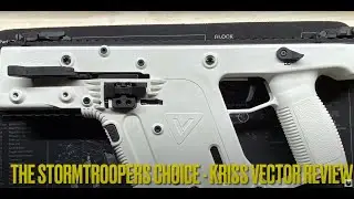 The Stormtroopers Choice - Kriss Vector Review
