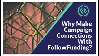 Why Make Campaign Connections With FollowFunding