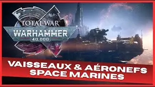 Total War Warhammer 40000 : Vaisseaux et Aéronefs Space Marines