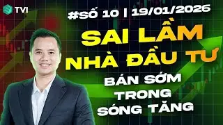 Sai lầm nhà đầu tư trong sóng tăng - BÁN SỚM ? - Live số 10/2026